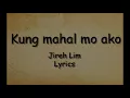 Kung mahal mo ako - Jireh Lim (Lyrics)
