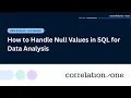 How to Handle Null Values in SQL for Data Analysis