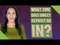 What time does direct deposit go in