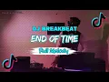 Download Lagu DJ END OF TIME BREAKBEAT REMIX FULL MELODY