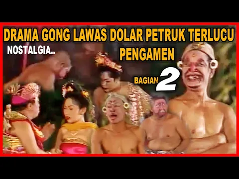 Download MP3 DRAMA GONG LAWAS DOLAR PETRUK CS PENGAMEN BAGIAN 2