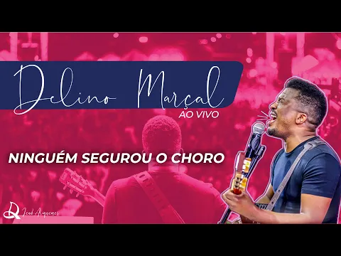 Download MP3 DELINO MARÇAL - AO VIVO - NINGUÉM SEGUROU O CHORO