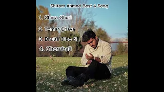 best of shitom ahmed top 4 hit song s playlist 