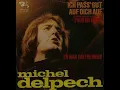 Michel Delpech - Ich Pass' Gut Auf Dich Auf (Pour Un Flirt)