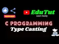 Type Casting Type Conversion C For Beginners EduTut Learn Easily in Tamil
