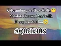 Lagu 😇Aquarius😇Keberuntungan Akan Hadir😇 Setelah Kecewa Dan Sedih Menyelimuti Muu🥹
