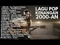 TANPA IKLAN( Lagu Kenangan 2000an Indonesia / Pop Nostalgia Hits Terbaik