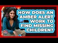 How Does An Amber Alert Work To Find Missing Children - Your Emergency Planner