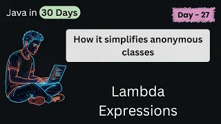 Master Lambda Expressions in Java Simplify Anonymous Classes DAY - 27 Part