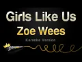 Zoe Wees - Girls Like Us (Karaoke Version)
