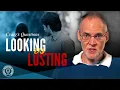 Looking vs Lusting Craig s Questions