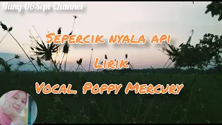 Download Poppy Mercury - Sepercik nyala api Lirik MP3