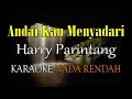 Download Lagu ANDAI KAU MENYADARI KARAOKE NADA RENDAH HARRY PARINTANG