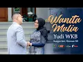 Download Lagu WANITA MULIA - YUDI WKB (OFFICIAL MUSIC VIDEO)