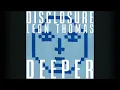 Disclosure & Leon Thomas - Deeper