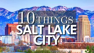 Top 10 Things To Do in Salt Lake City Utah
