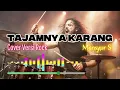 Lagu TAJAMNYA KARANG ✅ COVER VERSI ROCK ✅ MANSYUR S ✅