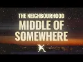 Download Lagu The Neighbourhood - Middle of Somewhere (Lyrics)