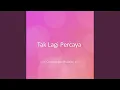 Download Lagu Tak Lagi Percaya MP3