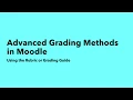 Advanced Grading Methods in Moodle - Rubrics and Grading Guides