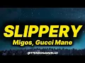 Migos, Gucci Mane - Slippery (lyrics)