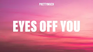 PRETTYMUCH Eyes Off You Lyrics 