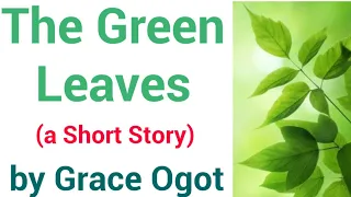 the green leaves by grace ogot short story african post colonial literature