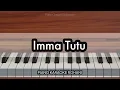 Imma Tutu | Piano Karaoke Rohani