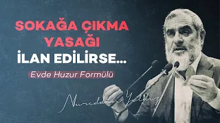 SOKAĞA ÇIKMA YASAĞI İLAN EDİLİRSE... -Evde Huzur Formülü-