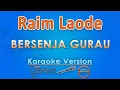 Lagu Raim Laode - Bersenja Gurau (Karaoke) | GMusic
