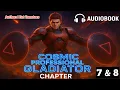 Cosmic professional Gladiator book chapter 7 and 8 moonpolicy1