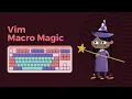 Vim Macro Magic