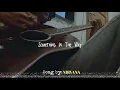 Download Lagu Something In The Way - Nirvana [cover] #Reff