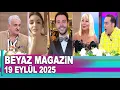 Download Lagu Beyaz Magazin 19 Eylül 2025 - Safiye Soyman ve Faik Öztürk