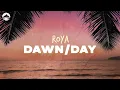 Download Lagu Roya - Dawn/Day | Lyrics
