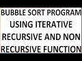 BUBBLE SORT PROGRAM USING RECURTIVE using recursive