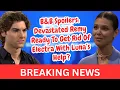 The Bold And The Beautiful Spoilers Devastated Remy Ready To Get Rid Of Electra With Luna s Help