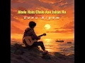 Download Lagu Akele Hain Chale Aao Jahan Ho - Sonu Nigam