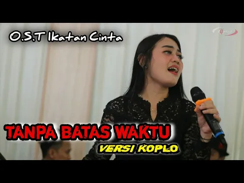 Download MP3 TANPA BATAS WAKTU KOPLO ( O.S.T Ikatan Cinta ) - COVER ALYA PANGESTY - OQINAWA