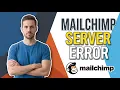 Fix Mailchimp Server Error Easy Troubleshooting Guide