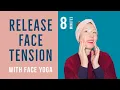 Face Tension Release with Face Yoga massage and muscle relaxation