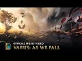 Download Lagu As We Fall | Varus Music Video - League of Legends