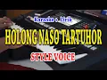 Download Lagu HOLONG NASO TARTUHOR [KARAOKE] STYLE VOICE