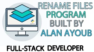 Rename Files Python Program - By Alan Ayoub