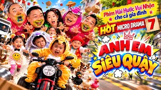 HOT MICRO TẬP 7 | ANH EM SIÊU QUẬY