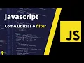 Como usar o Filter no Javascript