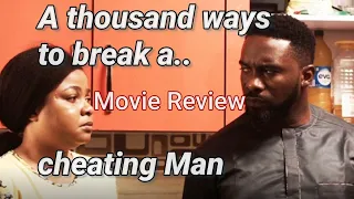 a thousand ways to break a cheating man nollywood movie review