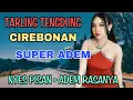 Download Lagu TARLING TENGDUNG CIREBONAN - SUPER ADEM - NYES PISAN ADEM RASANYA 