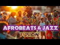 Lagu AfroJazz Fusion 🎷 | Relaxing Afrobeats \u0026 Smooth Jazz Vibes