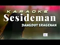 Download Lagu Sesideman karaoke Campursari Sragenan